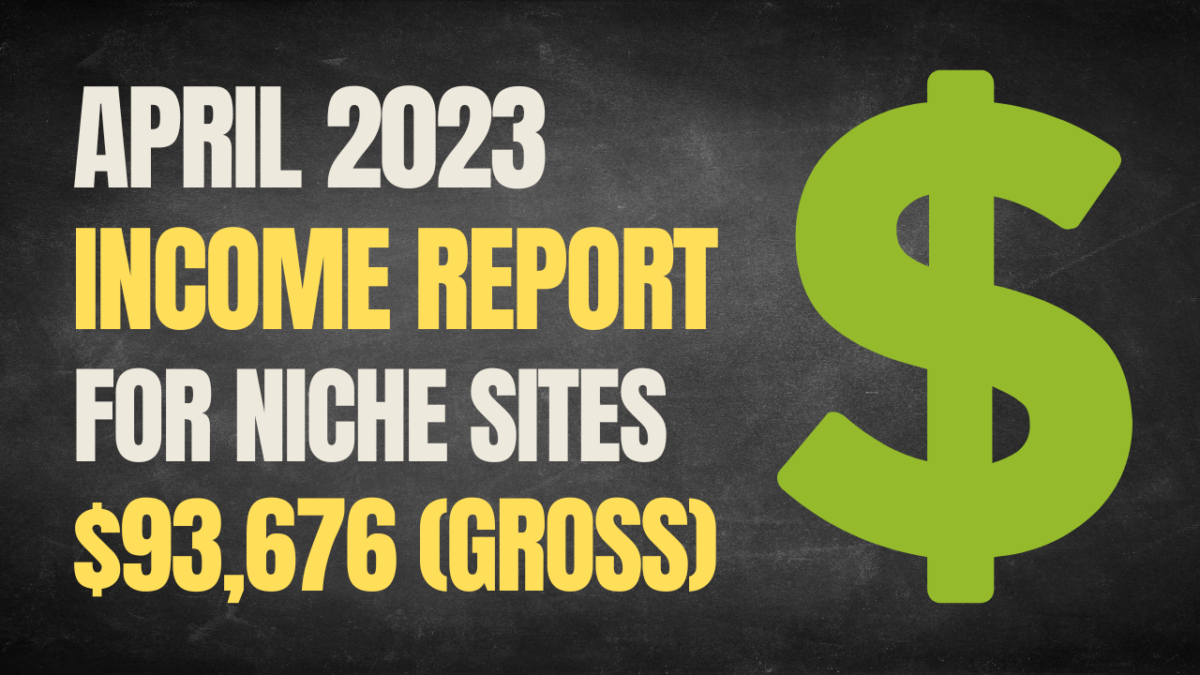 Income Report for April 2023 (Niche Sites) - Fat Stacks Blog